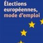 Elections européennes, mode d'emploi