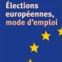 Elections européennes, mode d'emploi